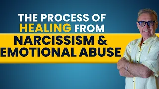 The Process of Healing From Narcissism and Emotional Abuse | Dr. David Hawkins