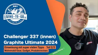 Challenger Teilintegriert 337 Graphite Ultimate 2024. Fahrzeugübergabe, Teil 2/2: Innen