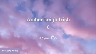 8 (Acoustic cover) - Amber Leigh Irish (Official audio art)