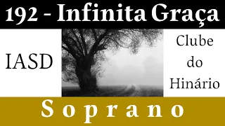 192 - Infinita Graça - IASD - Soprano