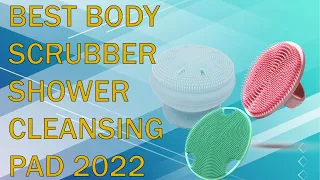 ; 7 Best Body Scrubber & Cleansing Brush Pad 2022