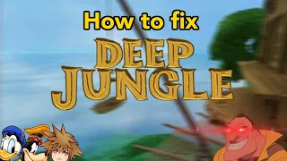 How to fix Deep Jungle | Kingdom Hearts