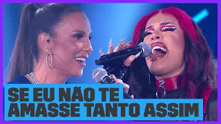 Ivete Sangalo e Gloria Groove - Se Eu Não Te Amasse Tanto Assim | Música Boa Ao Vivo