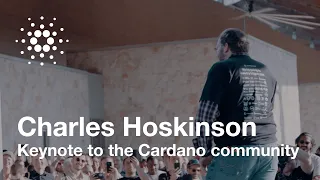 Charles Hoskinson keynote to the Cardano community