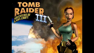 Tomb Raider 3: Adventures of Lara Croft - Longplay