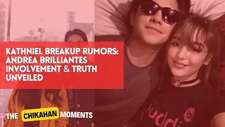 KathNiel Breakup Rumors: Andrea Brilliantes Involvement & Truth Unveiled