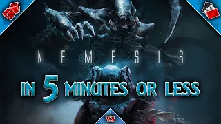 Nemesis in 5 Minutes or Less