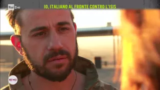 Io, italiano al fronte contro L'ISIS - Nemo - Nessuno escluso 19/10/2017