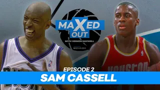 NBA Legends Tell Never Before Heard Stories! | Sam Cassell | MaXed Out #2 /w Vernon Maxwell