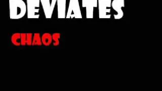 Deviates - chaos