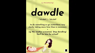 Word of the day : dawdle | @thewordmeanings | #britishenglish #ingles #englishlearn