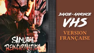 SAMURAI RÉINCARNATION - Bande-annonce de VHS - VF