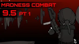 Madness Combat 9.5 part 1