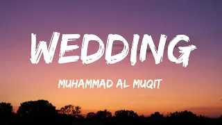 Wedding - Muhammad Al Muqit - Nasheed - (Lyrics)