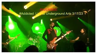 Riverside #Addicted at Underground Arts 3/17/23