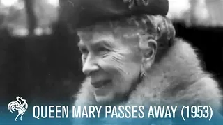 The Crown: Queen Mary aka 'Mary of Teck' Passes Away (1953) | British Pathé