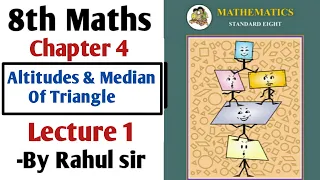 8th Maths | Chapter 4 Altitudes & Median of Triangle | Lecture 1 by Rahul sir | Maharashtra board