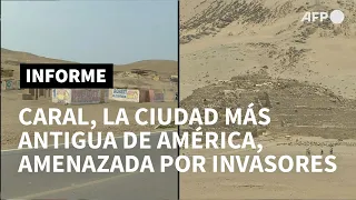 Caral, la ciudad más antigua de América bajo invasiones y amenazas a su descubridora | AFP