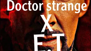 Doctor strange X E.T
