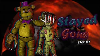 [SFM/FNAF] Stayed Gone Short