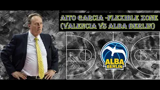 ALBA BERLIN (FLEXIBLE ZONE ) VS VALENCIA- Coach Aito Garcia