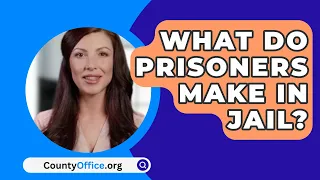 What Do Prisoners Make In Jail? - CountyOffice.org