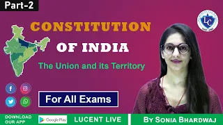 The Union and its Territory || Constitution of India || BY SONIA BHARDWAJ MA'AM ||