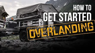 Tips on How to Start Overlanding | X Overland's Proven Series - Quick Tips, Gear, and Tactics