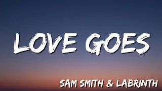 Love Goes  - Sam Smith & Labrinth (lyric)