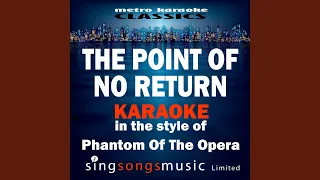 The Point of No Return (In the Style of Phantom of the Opera) (Karaoke Version)