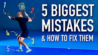 5 BIGGEST TENNIS MISTAKES & How To Fix Them