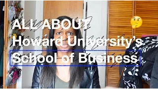ALL ABOUT HOWARD UNIVERSITY'S SCHOOL OF BUSINESS