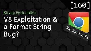 160 - Some Browser Exploitation and a Format String Bug? [Binary Exploitation Podcast]