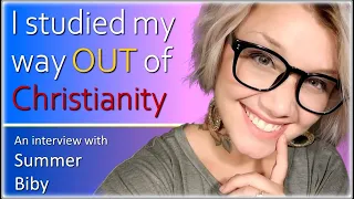 HARMONIC ATHEIST - Summer Biby: "I Studied My Way Out of Christianity"