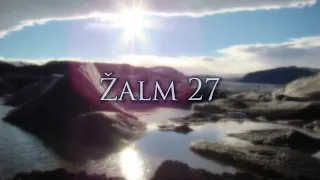 ŽALM 27 | Pán je moje svetlo a moja spása