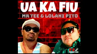 Mr Tee & Lolani Pito - Ua Ka Fiu (Audio)
