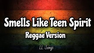 Smells Like Teen Spirit (Lyrics) | Reggae Version