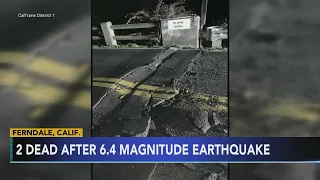 2 dead as 6.4-magnitude earthquake leaves California town a 'total mess'