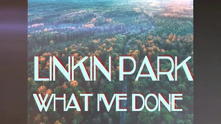 Linkin Park What I'Ve done lirik (arti)