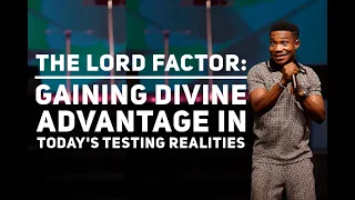 THE LORD FACTOR: GAINING DIVINE ADVANTAGE IN TODAY'S TESTING REALITIES