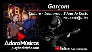 Garçon - Cabaré, Leonardo, Eduardo Costa - (Garçom) Playback Profissional + Cifra