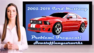 Ford Mustang e Mustang GT dal 2005 al 2014 Difetti, richiami e problemi comuni