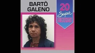 Bartô Galeno - 20 Super Sucessos (Completo / Oficial)