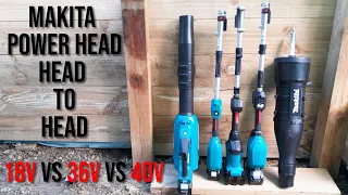 Makita 40v Power Head VS Makita 18v x2 Power Head VS Makita 18v Power Head In Depth Blower Review