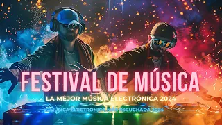 FESTIVAL DE MÚSICA😍PARA FIESTAS 2024🔥La Mejor Música Electrónica🍀Música Electrónica Más Escuchada