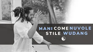 Tai Chi a casa - Come eseguire il movimento "Mani come Nuvole" nello stile Wu Dang