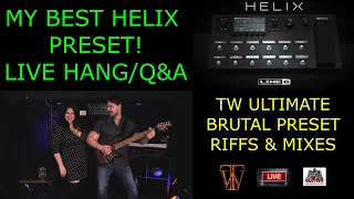 Line 6 Helix Ultimate Brutal Preset,  Live Hang/Q&A
