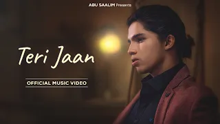 Teri Jaan (Part 1) | Official Song 2022 | Abu Saalim ft.Vishakha Pandey | MM Rahul | Muneeb & Akheel