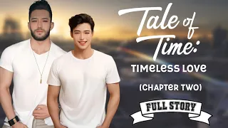 Tale of Time: Timeless Love - Part 2 | BL Fantasy | Full Story | Tagalog Love Story