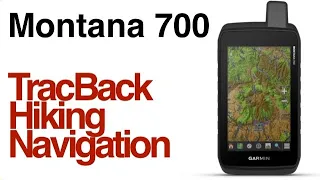 Garmin Montana 700 700i 750i- How to Navigate Back To Start Using TracBack or Map Page